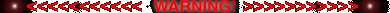 <<<<<<<WARNING>>>>>>>